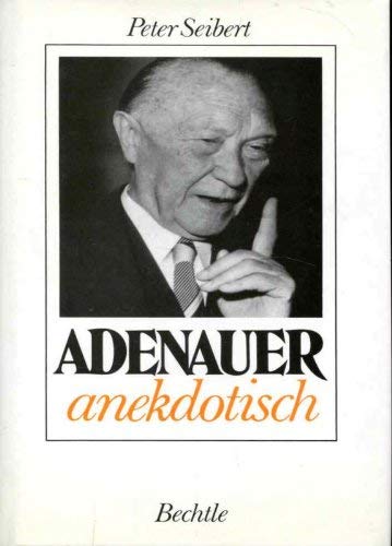 Adenauer anekdotisch - Seibert, Peter