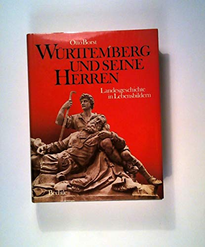 Württemberg und seine Herren. Landesgeschichte in Lebensbildern - Otto-borst-ulrich-klein-albert-raff