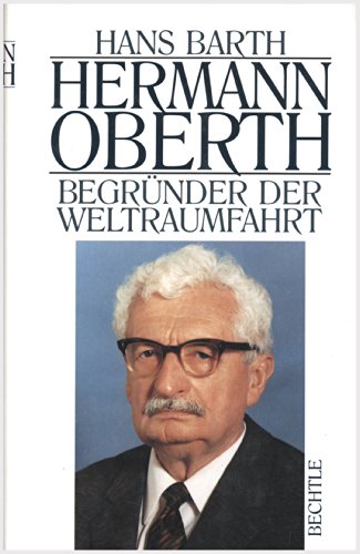 9783762804987: Hermann Oberth: Vater der Raumfahrt : autorisierte Biographie (German Edition)