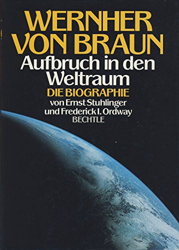 Beispielbild fr Wernher von Braun. Aufbruch in den Weltraum zum Verkauf von medimops