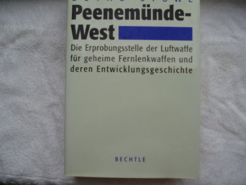 Stock image for Peenemnde West. Die Erprobungsstelle der Luftwaffe fr geheime Fernlenkwaffen und deren Entwicklungsgeschichte for sale by Bernhard Kiewel Rare Books