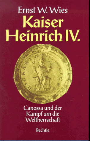 Beispielbild fr Kaiser Heinrich IV. : Canossa und der Kampf um Weltherrschaft. zum Verkauf von Antiquariat KAMAS