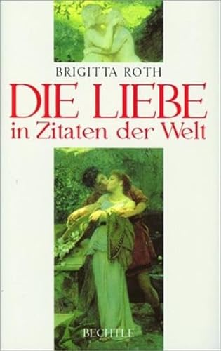 Stock image for Die Liebe in Zitaten der Welt for sale by Gabis Bcherlager