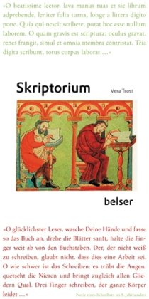 Skriptorium : die Buchherstellung im Mittelalter. - Trost, Vera