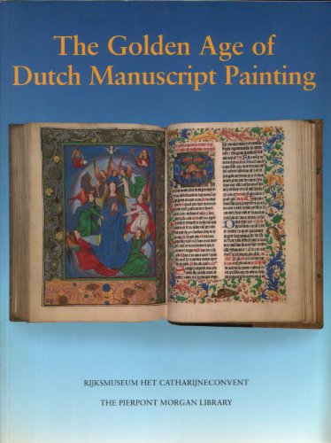 The Golden Age Of Dutch Manuscript Painting Abebooks