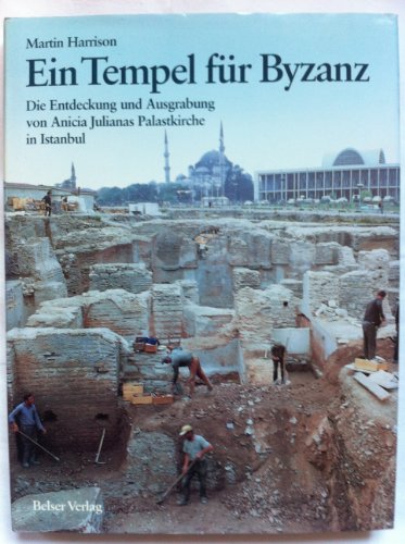9783763012480: Ein Tempel fr Byzanz. Die Entdeckung und Ausgrabung von Anicia Julianas Palastkirche in Istanbul