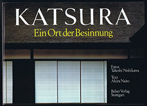 Imagen de archivo de katsura. ein ort der besinnung. a la venta por alt-saarbrcker antiquariat g.w.melling
