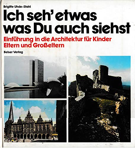 Beispielbild fr Brigitte Uhde-Stahl: Ich seh etwas, was du auch siehst - Einfhrung in die Architektur fr Kinder, Eltern und Groeltern zum Verkauf von medimops