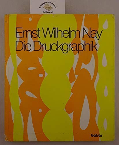 Stock image for Ernst Wilhelm Nay Die Druckgraphik. 1923-1968. for sale by Antiquariat Matthias Wagner