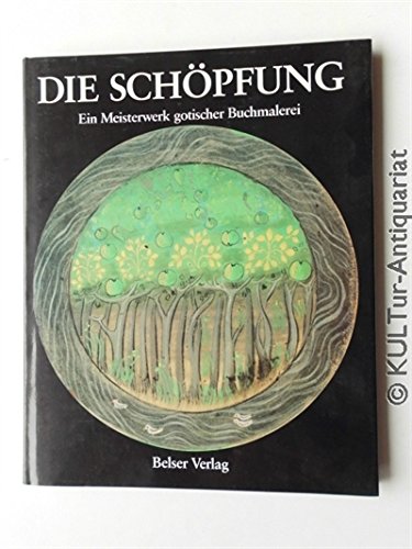 Stock image for Die Schpfung. Ein Meisterwerk gotischer Buchmalerei. for sale by Klaus Kuhn Antiquariat Leseflgel