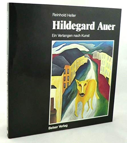 Beispielbild fr Hildegard Auer - Ein Verlangen nach Kunst zum Verkauf von bemeX