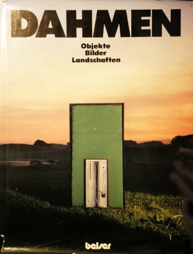 9783763016549: Karl Fred Dahmen.. Objekte, Bilder, Landschaften.