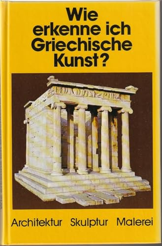 Stock image for Wie erkenne ich Griechische Kunst (6506 836) for sale by Versandantiquariat Felix Mcke