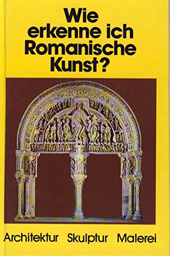 Imagen de archivo de Wie erkenne ich Romanische Kunst? a la venta por Leserstrahl  (Preise inkl. MwSt.)