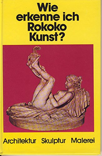 Beispielbild fr Wie erkenne ich Rokokokunst (6506 798) zum Verkauf von Versandantiquariat Felix Mcke