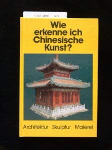 Stock image for Wie erkenne ich Chinesische Kunst (5431 891) for sale by Versandantiquariat Felix Mcke