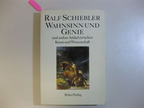 Beispielbild fr WAHNSINN UND GENIE. und andere Artikel zwischen Kunst und Wissenschaft einschlielich zweier Dialoge mit Rainer Walther. zum Verkauf von Antiquariat im Schloss