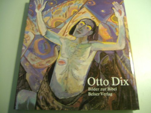 Imagen de archivo de Otto Dix, Bilder zur Bibel und zu Legenden, zu Vergnglichkeit und Tod a la venta por ACADEMIA Antiquariat an der Universitt