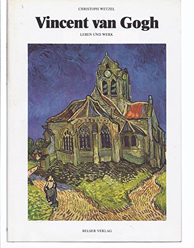 Vincent van Gogh: Leben und Werk (9783763019144) by Wetzel, Christoph