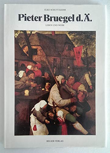 Stock image for [Pieter Bruegel der ltere] ; Pieter Bruegel d.. : Leben u. Werk. Elke Schutt-Kehm for sale by Antiquariat Johannes Hauschild