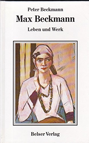 Stock image for Max Beckmann. Leben und Werk for sale by Bcherbazaar