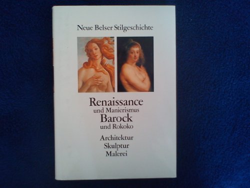 9783763019755: Renaissance und Manierismus, Barock und Rokoko (Neue Belser Stilgeschichte) (German Edition)
