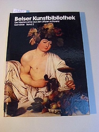 Imagen de archivo de Belser Kunstbibliothek. Die Meisterwerke aus den Uffizien in Florenz, Gemlde, Bd. 2 a la venta por medimops