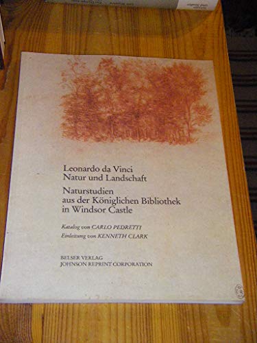 Beispielbild fr Leonardo da Vinci Natur und Landschaft. Naturstudien aus der Kniglichen Bibliothek in Windsor Castle zum Verkauf von Antiquariat Knacke