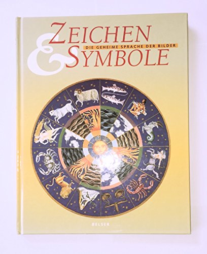Stock image for Zeichen & Symbole. Die verborgene Botschaft der Bilder. for sale by Emile Kerssemakers ILAB