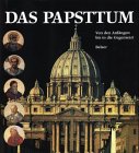 Beispielbild fr Das Papsttum von seinen Anfngen bis zur Gegenwart. zum Verkauf von Antiquariat Logos