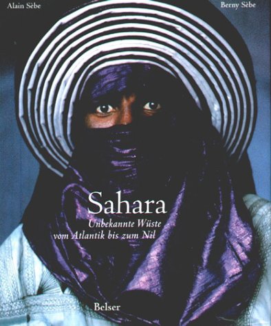Imagen de archivo de Sahara. Unbekannte Wüste vom Atlantik bis zum Nil a la venta por tomsshop.eu