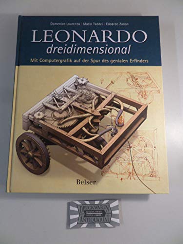 9783763022694: Leonardo Dreidimensional: Mit Computergrafik Auf Der Spur Des Genialen Erfinders