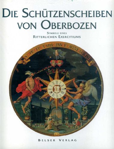 9783763023097: Die Schtzenscheiben von Oberbozen. Symbole eines ritterlichen Exercitiums