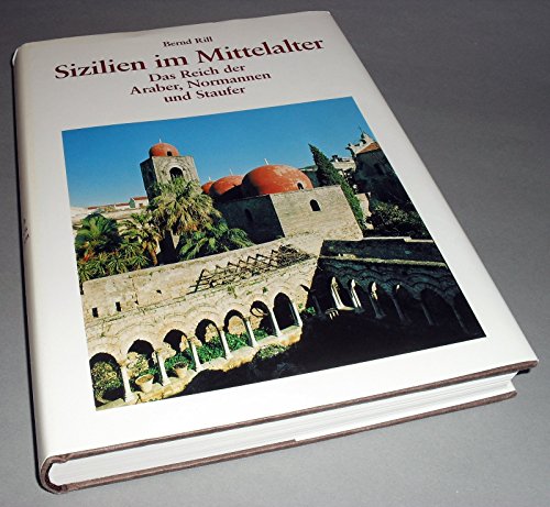 Stock image for Sizilien im Mittelalter. Das Reich der Araber, Normannen und Staufer. for sale by Antiquariat Kunsthaus-Adlerstrasse