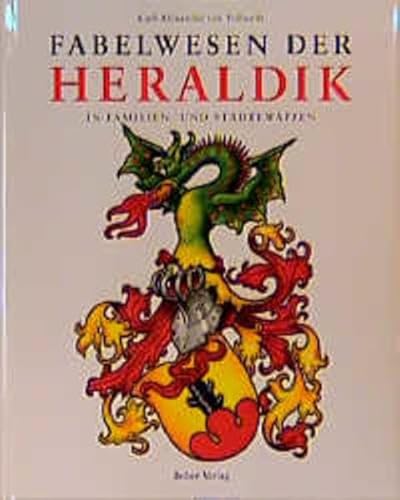 9783763023295: Fabelwesen der Heraldik in Familien- und Stdtewappen. Stuttgart u. Zrich, Belser, 1996. 128 S. Mit sehr zahlr. farb. Textabb. Farb. illustr. OPp. im OU.