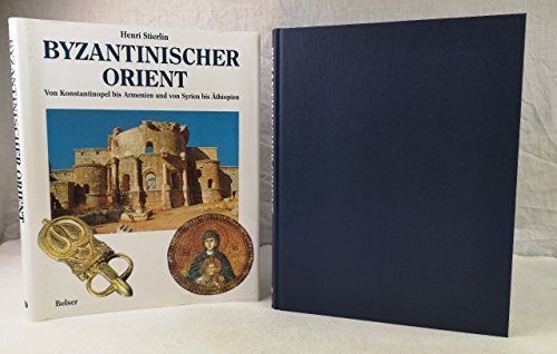 Stock image for Byzantinischer Orient. Von Konstantinopel bis Armenien und von Syrien bis thiopien. for sale by Rotes Antiquariat Wien