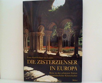 Stock image for Die Zisterzienser in Europa: Reise zu den scho?nsten Sta?tten mittelalterlicher Klosterkultur (German Edition) for sale by Alplaus Books