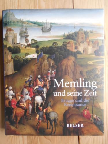 Beispielbild fr Memling und seine Zeit. Brgge und die Renaissance ; [Ausstellung "Von Hans Memling bis Pieter Pourbus. Brgge und die Renaissance" ; Brgge, Memlingmuseum, 15. August - 6. Dezember 1998]. zum Verkauf von Neusser Buch & Kunst Antiquariat