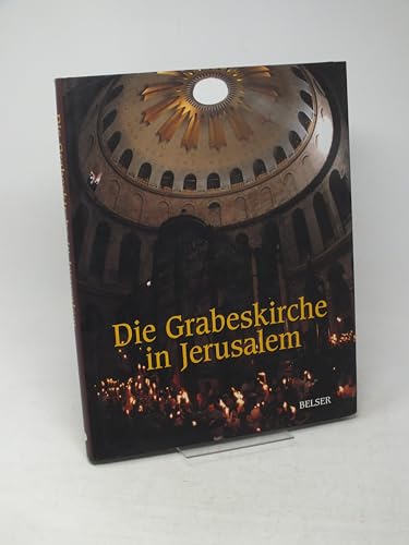 Stock image for Die Grabeskirche in Jerusalem. Zeugnisse aus 2000 Jahren for sale by medimops