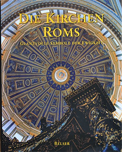 Die Kirchen Roms. Sonderausgabe. Glanzvolle Symbole der Ewigkeit. (9783763024032) by Grimal, Pierre; Rose, Caroline