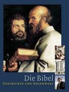 Die Bibel. Geschichte und Gegenwart. Mit Beitr. v. Gisela & Dieter Andresen u.a.