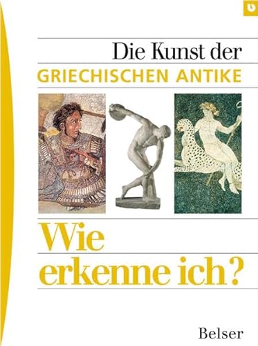 Beispielbild fr Wie erkenne ich? Die Kunst der griechischen Antike zum Verkauf von medimops