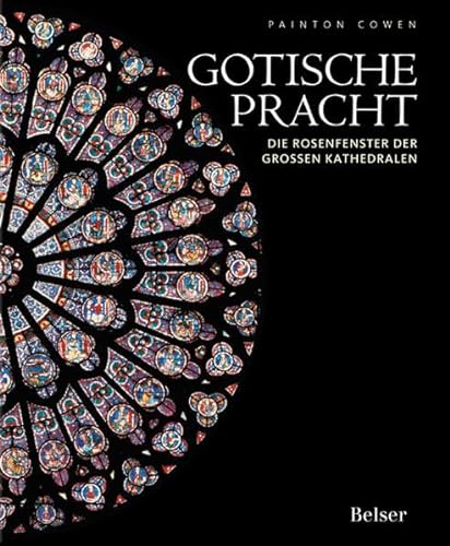Stock image for Gotische Pracht: Die Rosenfenster der groen Kathedralen for sale by medimops