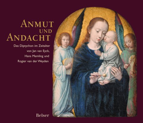 9783763024735: Anmut und Andacht: Das Diptychon im Zeitalter von Jan van Eyck, Hans Memling und Rogier van der Weyden