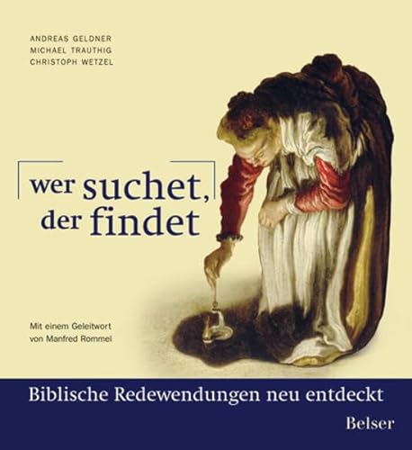 Stock image for wer suchet, der findet - Biblische Redewendungen neu entdeckt for sale by Storisende Versandbuchhandlung