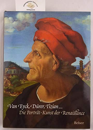 Beispielbild fr Van Eyck, Drer, Tizian.: Die Portrt-Kunst der Renaissance zum Verkauf von Martin Greif Buch und Schallplatte