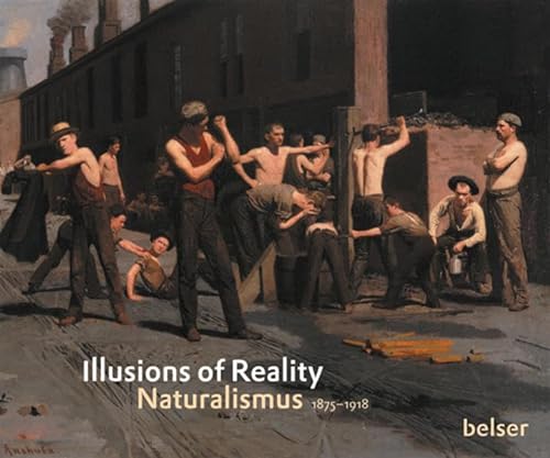 Imagen de archivo de Illusions of Reality. Naturalismus 1875 - 1918. a la venta por Worpsweder Antiquariat