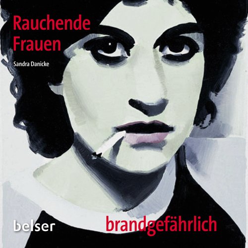 Stock image for Rauchende Frauen brandgefhrlich for sale by medimops