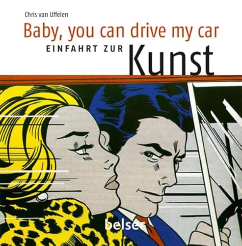 Stock image for Baby you can drive my car: Automobile Kunst for sale by medimops