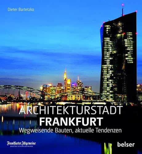 Beispielbild fr Architekturstadt Frankfurt am Main: Wegweisende Bauten, aktuelle Tendenzen zum Verkauf von medimops